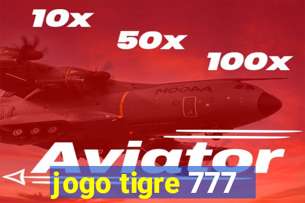 jogo tigre 777 - Cemstoretec